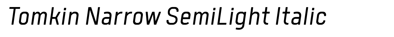 Tomkin Narrow SemiLight Italic
